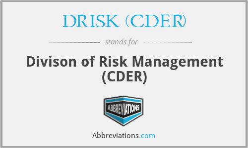 DRISK (CDER) - Divison of Risk Management (CDER)